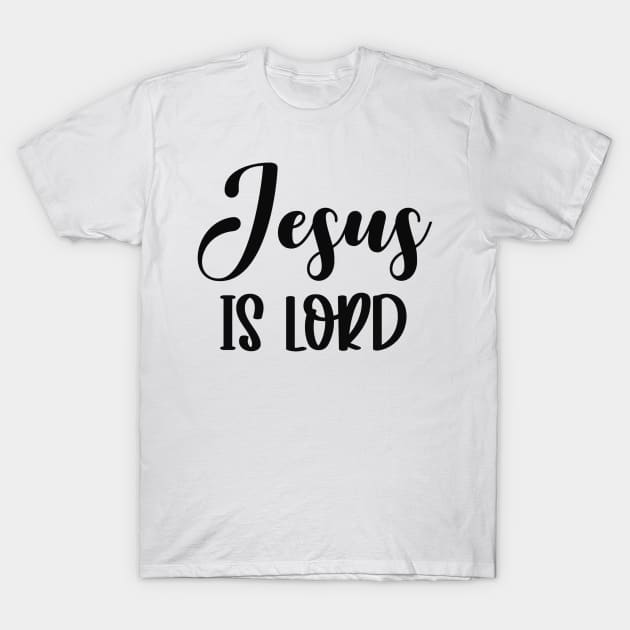 Jesus Is Lord - Christian Quote T-Shirt by GraceFieldPrints